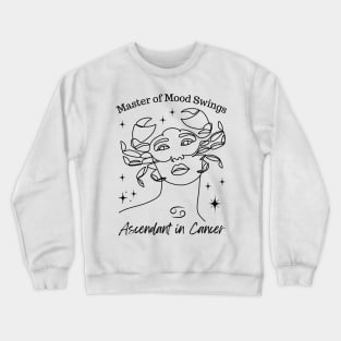 Funny Cancer Zodiac Sign - Master of Mood Swings, Ascendant in Cancer - White Crewneck Sweatshirt